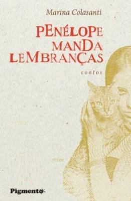 Penélope manda lembranças : contos